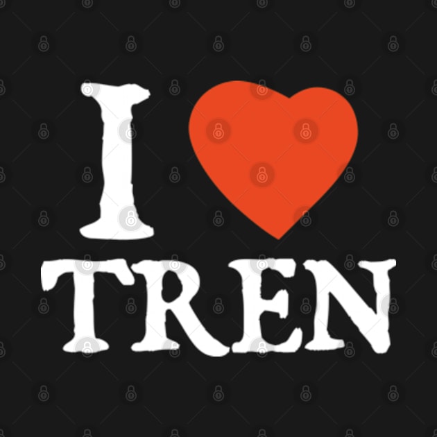 I Love I Heart Tren by  hal mafhoum?