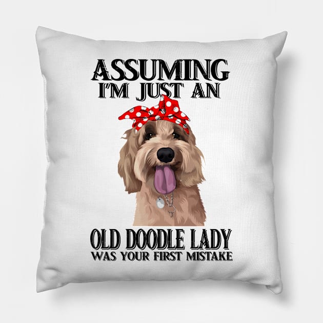 Assuming Im just an old doodle lady was your fist mistake Pillow by American Woman