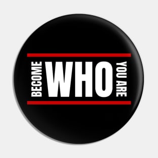 Become Who You Are ( Quote ) Pin