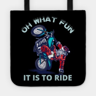 Oh what fun it is to ride | Funny Santa riding motorcycle Tote