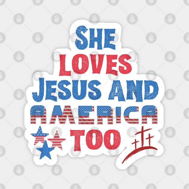 She Loves Jesus And America Too Magnet by The WYLD Tribe