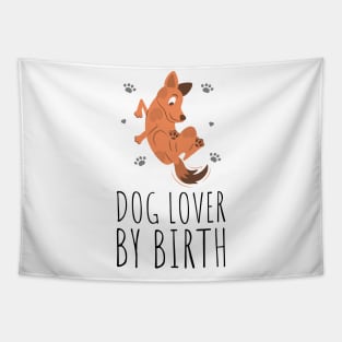 dog lover by birth Tapestry