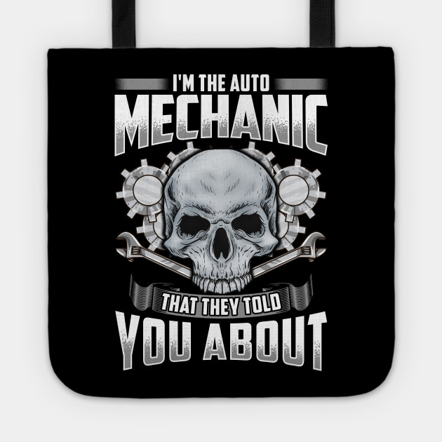 I M The Auto Mechanic Funny Quotes Humor Sayings Auto Mechanic Tote Teepublic
