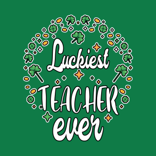 Luckiest Teacher Ever St Patricks Day 2021 School Gift T-Shirt