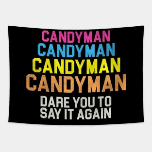 Candyman x 4...Dare You To Say It Again Tapestry