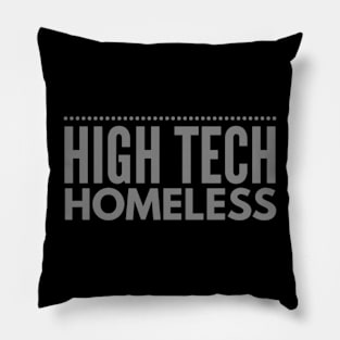 High Tech Homeless (text with dotted line) Pillow