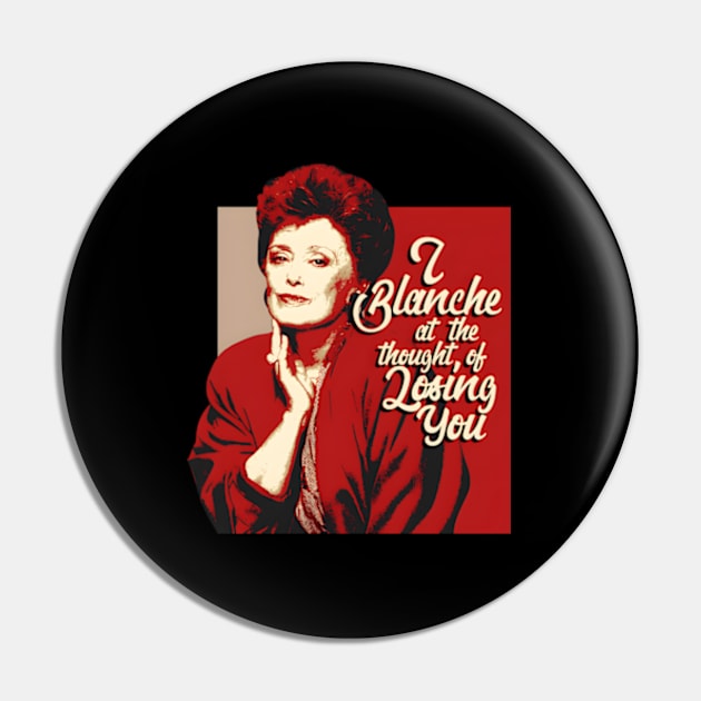 Blanche Devereaux Quote Pin by Estadodamente