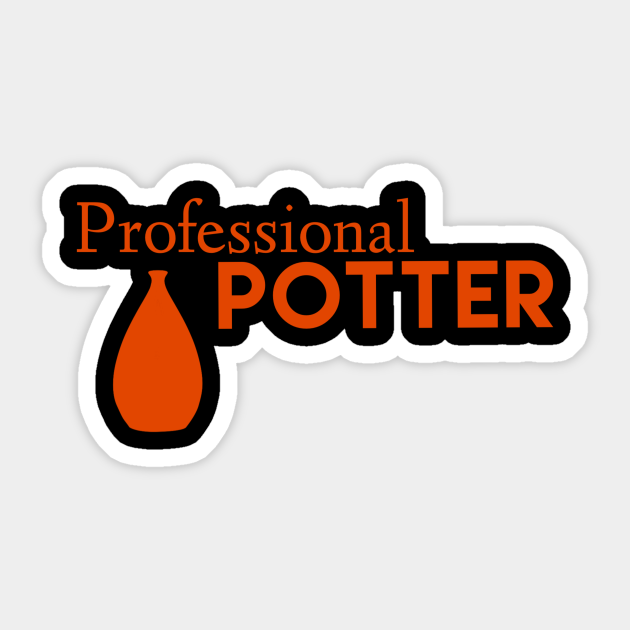 Professional Potter - Funny Pottery - Sticker