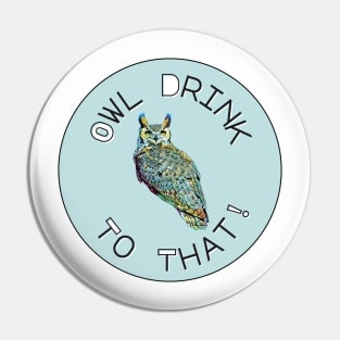 Owl Drink To That! Pin