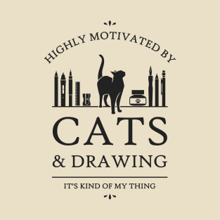 Highly Motivated by Cats and Drawing T-Shirt