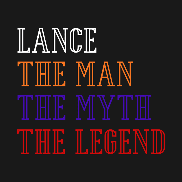 Lance - the man, the myth, the legend by NewProductSale