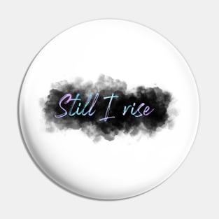 Still I rise Pin