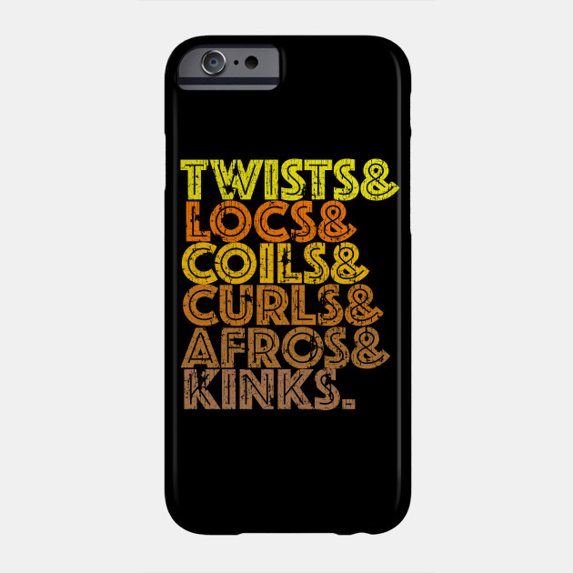 Twists Locs Coils Curls Afros Kinks Natural Hair Phone Case