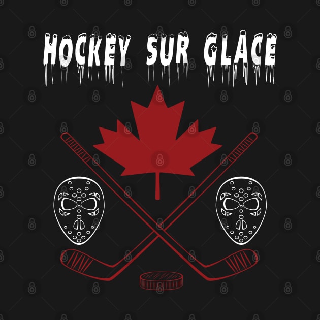 Hockey Sur Glace Ice Hockey French Canadian Franco-Canadians by CoolFactorMerch