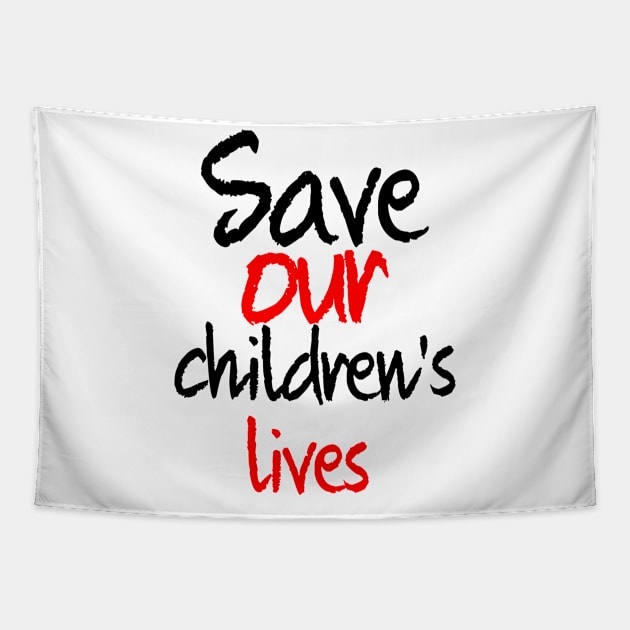 Save our children's lives Tapestry by sarahnash