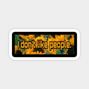 I Don't Like People Magnet