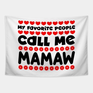 My favorite people call me mamaw Tapestry