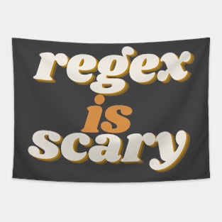 Regex is scary Tapestry