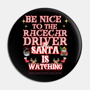 Be Nice To The Racecar Driver Santa Is Watching Funny Christmas Santa Reindeer Xmas Racing Pin