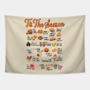 Tis The Season Thanksgiving Bucket List Shirt, Fall Football Games, Pumpkin Spice Season, Apple Picking, Camping, Hiking, Gift For Her Tapestry