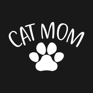 Cat Mom - Cute Cat Paw - Cat Owner & Cat Lover Gift For Women T-Shirt