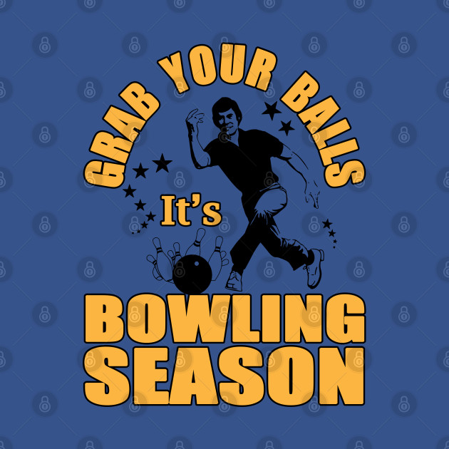 Discover Grab Your Balls It's Bowling Season - Funny Bowling Gift - Bowling - T-Shirt