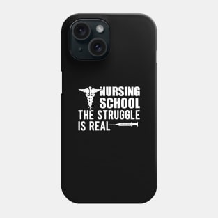 Nursing school The Struggle is real Phone Case