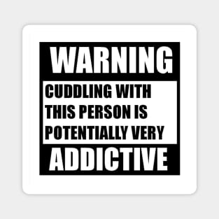 Warning Addictive Magnet