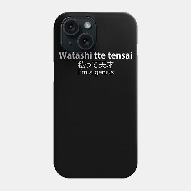 Watashi tte tensai - i´m a genius Phone Case by vpdesigns