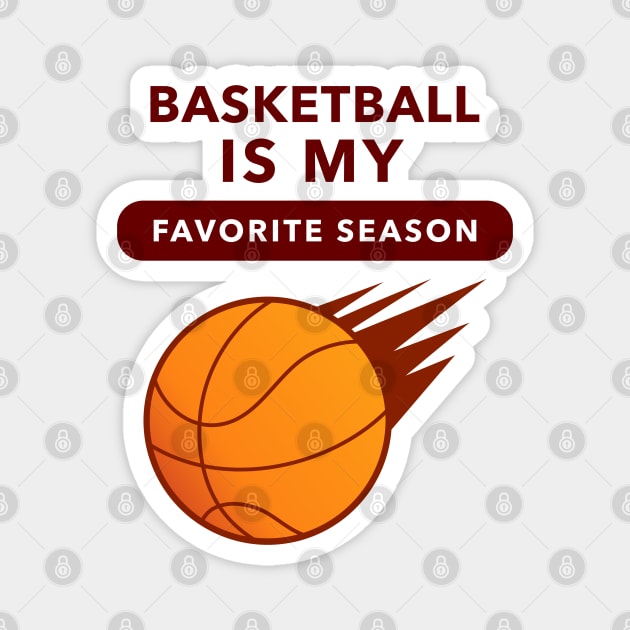 Basketball Is My Favorite Season (Speed) Magnet by GideonStore