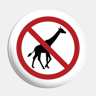 No Giraffes Allowed Pin