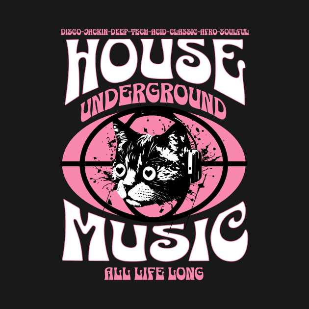 HOUSE MUSIC  - Underground Cat  (White/Pink) by DISCOTHREADZ 