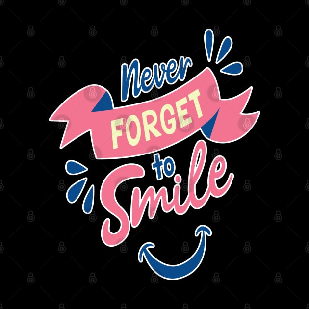 Never forger to smile unisex t-shirt by bakry