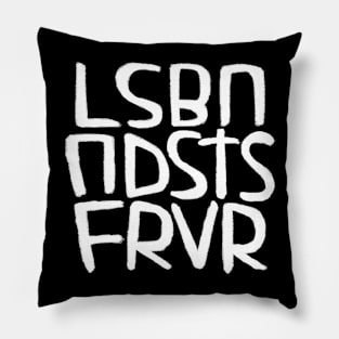 words without vowels, LSBN NDSTS FRVR Pillow