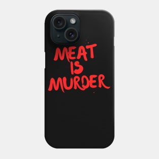 Meat Is Murder Phone Case