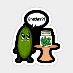 Brother? Funny Pickle in a Jar Magnet