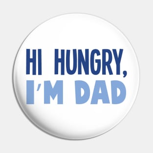 Hello Hungry Im Dad Pin