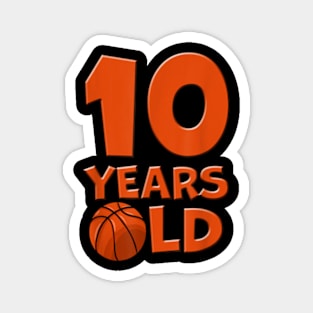 10 Years Old Basketball 10th Birthday Magnet