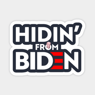 HIDIN' FROM BIDEN Magnet