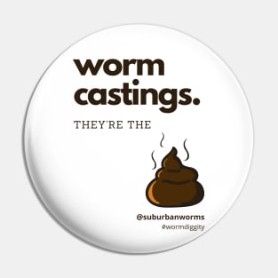 Worm Castings. They're the Sh** Pin