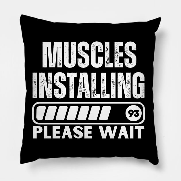 Muscles Installing - Hilarious Fitness Saying - Funny Gym Jokes Gift Pillow by KAVA-X