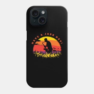 Have a jazz day! Phone Case