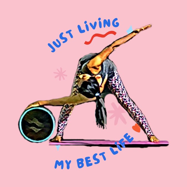 Just Living My Best Life (yoga twist) by PersianFMts