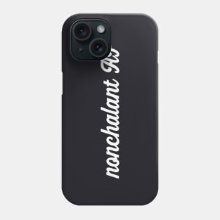 Nonchalant AF Phone Case