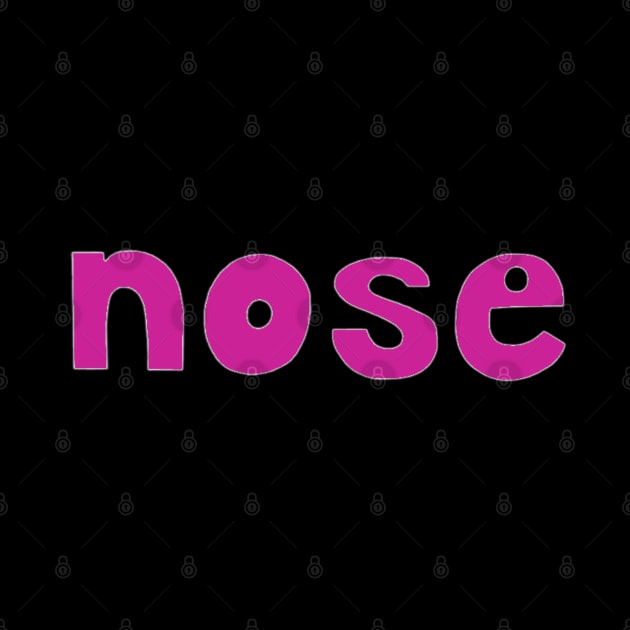 This is the word NOSE by Embracing-Motherhood