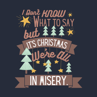 Christmas Misery T-Shirt