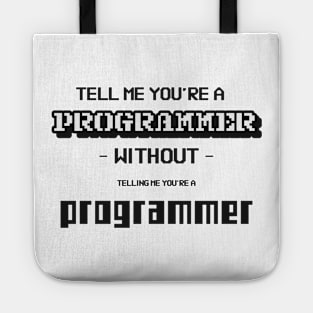 Tell me without telling me Programmer Tote