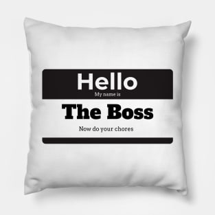 Hello My Name Is The Boss- Mom and Dad Pillow