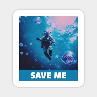 space man underwater saying save me Magnet