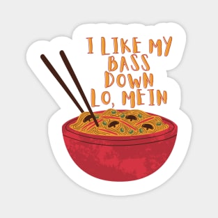 I Like My Bass Down Lo, Mein! Magnet